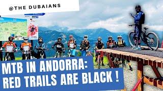 Andorra Mountain Biking: Where red trails are actually black. The Dubaians #MTB #trip to #Andorra