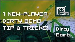 7 New-Player Dirty Bomb Tips & Tricks!