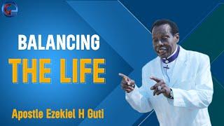 Apostle E H Guti  Balancing the Life