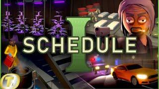 Schedule I | De zéro à baron de la drogue!