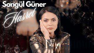 SONGÜL GÜNER | Hasret | Official Video 2025®