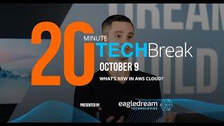 What's New in AWS Cloud? EagleDream's 20 Minute TechBreak with Scott Weber and Justin Guse