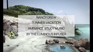 Nancy Drew Games Summer Vacation Ambiance Study & Work Music