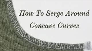 How To Serge Around Concave Curves