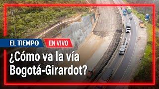 ¿Cómo va la vía Bogotá-Girardot?  | El Tiempo