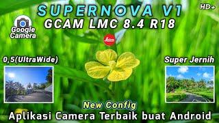 APLIKASI CAMERA TERBAIKGCAM LMC 8.4 R18,CONFIG 𝙎𝙐𝙋𝙀𝙍𝙉𝙊𝙑𝘼 𝙑1,HASIL FOTO JERNIH BANGET