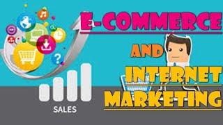 E-COMMERCE AND INTERNET MARKETING DIFFERENCES | OVERVIEW, CONCEPT, MEANING, FEATURES, AND METHODS