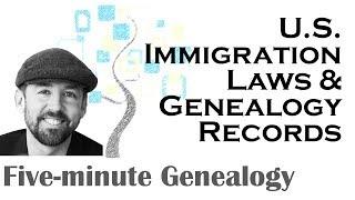 Genealogy records & U.S. Immigration Laws