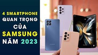 4 mẫu smartphone quan trọng nhất của Samsung trong năm 2023