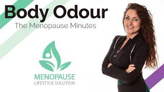 Combat Body Odour - Menopause Symptoms - The Menopause Minutes