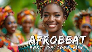 AFROBEATS MIX 2024  AMAPIANO MIX 2024 | BEST OF NAIJA AFROBEAT VIDEO MIX | WIZKID, BURNA, REMA