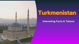 Unveiling Turkmenistan: Fascinating Facts That Will Leave You Spellbound! (Facts & Taboos) #youtube