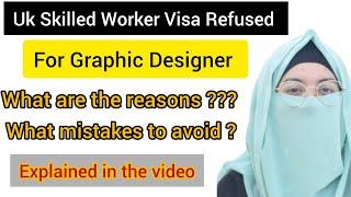 UK SKILLED WORKER VISA REFUSED AFTER INTERVIEW | WHAT MISTAKE TO AVOID | WHAT IS THE REASON | GUIDE