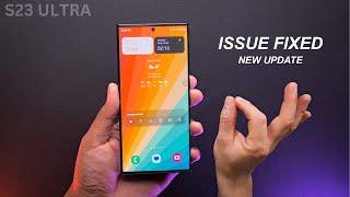 Samsung Galaxy S23 Ultra - (ISSUE FIXED) New Update is here