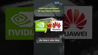 Nvidia cạnh tranh với Huawei: Chip AI Blackwell Giá Rẻ! #nvidia #chip #huawei #ai #blackwell