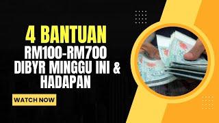 4 BANTUAN RM100-RM700 DIBYR MINGGU INI & HADAPAN