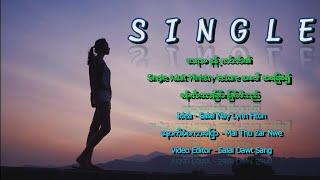 S I N G L E ( Official Video) ll Salai Nay Lynn Htun