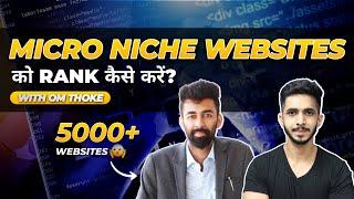 How To Rank Micro Niche Websites  With Om Thoke (5000+ Micro Niche Websites )