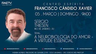 A Neurobiologia do Amor - à virtude essencial - Palestra com Sergio Thiesen