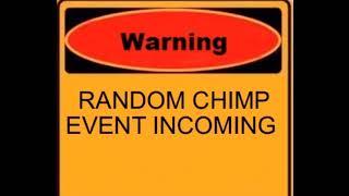 RANDOM CHIMP EVENT