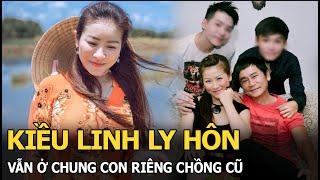 Kiều Linh ly hôn, vẫn ở chung con riêng chồng cũ