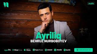 Behruz Nurboboyev - Ayriliq (audio 2024)