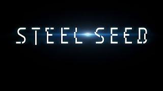 Steel Seed - Official Gameplay Trailer (2024.03.18)