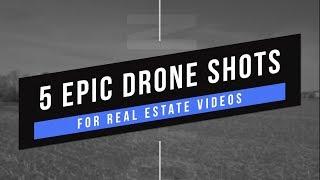 5 EPIC Shots for Real Estate Drone Videos