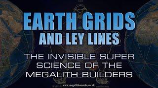Earth Grids and Ley Lines | The Invisible Super-Science of the Megalith Builders | Megalithomania