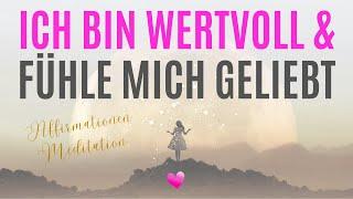 Affirmationen Selbstwert & Selbstliebe  Ich BIN wertvoll