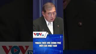 THÁCH THỨC VỚI CHÍNH PHỦ MỚI CỦA NHẬT BẢN