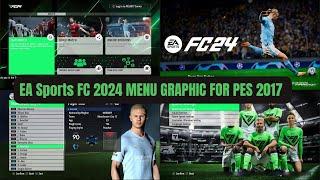 PES 2017 | EA Sports FC 24 Menu Graphic For All Patches  ( Download & Install )