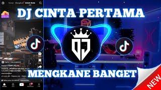 DJ CINTA PERTAMA  SLOW BASS MENGKANE