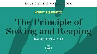 The Principle of Sowing and Reaping – Daily Devotional