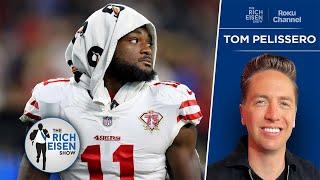 NFL Insider Tom Pelissero on Chances Aiyuk Holds Out from 49ers Training Camp | The Rich Eisen Show