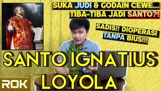 SANTO IGNATIUS LOYOLA - PELINDUNG PARA TENTARA | Riwayat Orang Kudus 31 Juli