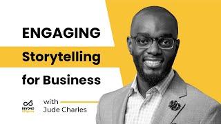 Engaging Storytelling for Business with Jude Charles, Jude Charles Co.