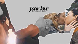 multicouples collab ️‍ | your love [with @captnswilson ]