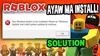 Roblox  (Your Windows System is too outdated Pls. run windows Update and install system to continue)