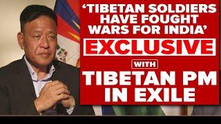 Tibet Prime Minister | “Tibetan Soldiers Fought Wars For India. It’s Our Debt”: Tibet PM-In-Exile