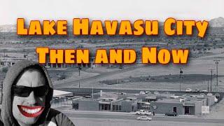 Then and Now- Lake Havasu City, AZ