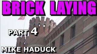 BRICK LAYING (Part 4) Mike Haduck