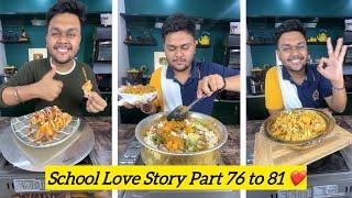 School Love Story Part - 76 To 81 ️ || Foodie Ankit School Love Story || Foodie Ankit Love Story