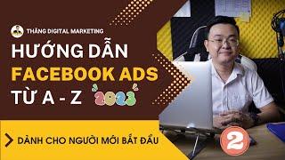 Hướng Dẫn Chạy Quảng Cáo Facebook Ads Cho Người Mới Bắt Đầu 2023 l Bài 2