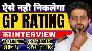 Common Mistakes at GP Rating Interview | TS Rahaman, Nusi Goa, Great Eastern