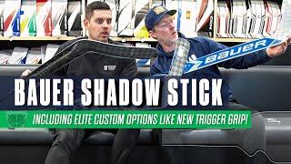 Bauer Shadow Stick