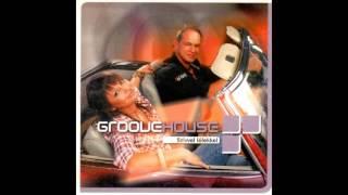 Groovehouse - Szívvel lélekkel