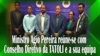 Ministro Agio Pereira reúne-se com Conselho Diretivo da TATOLI e a sua equipa