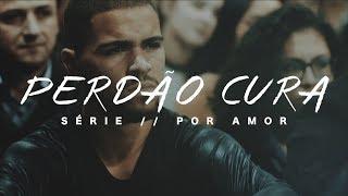 Perdão cura | Deive Leonardo