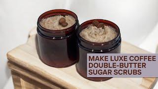 Make Luxe Emulsified Sugar Scrubs  | *no mixer needed* | Natural Shea + Ground Espresso